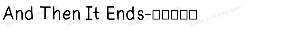 And Then It Ends字体转换